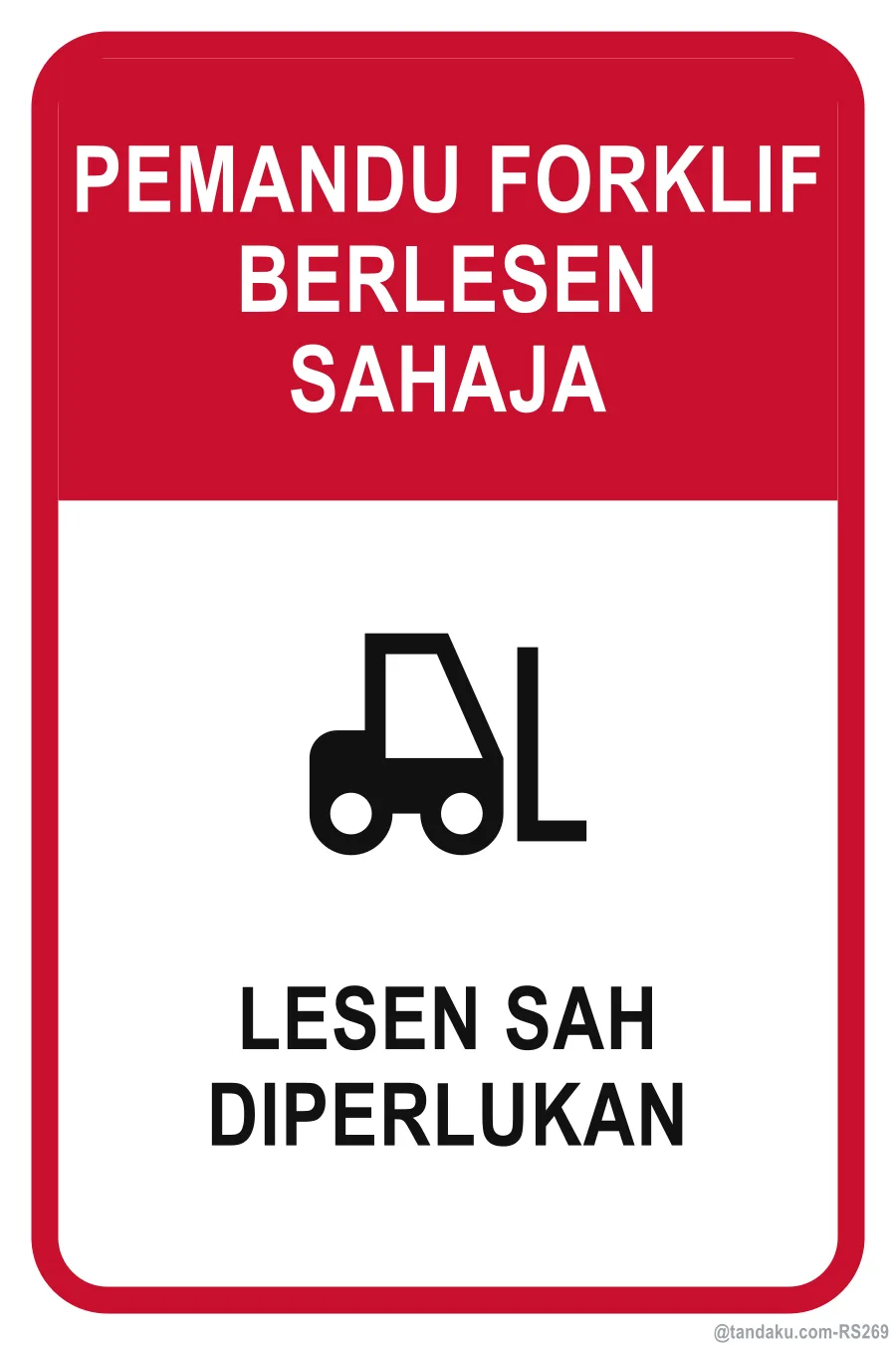 AUTHORISED FORKLIFT OPERATORS ONLY — Bahasa Malaysia