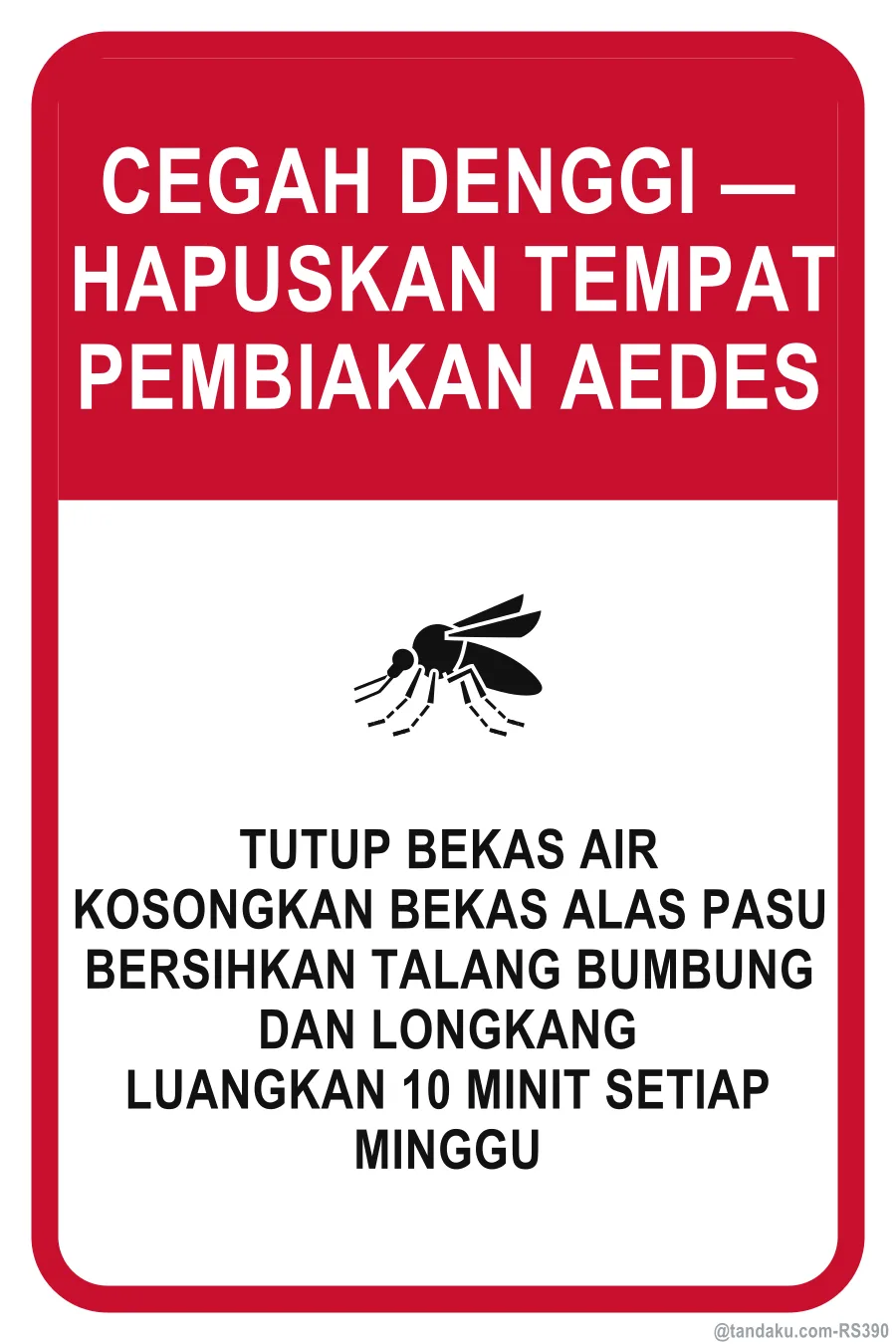 STOP DENGUE — DESTROY AEDES BREEDING SITES — Bahasa Malaysia