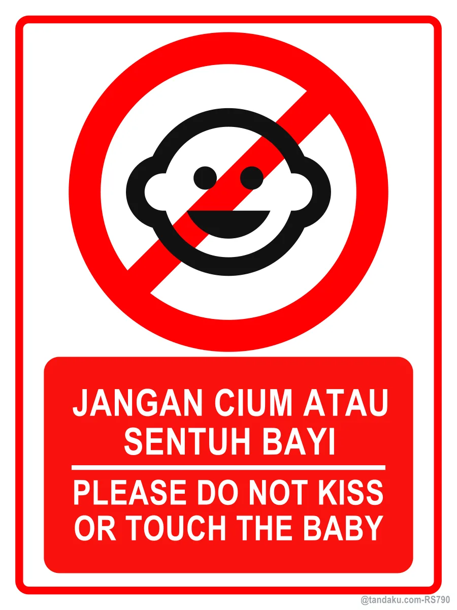 PLEASE DO NOT KISS OR TOUCH THE BABY — BM + EN
