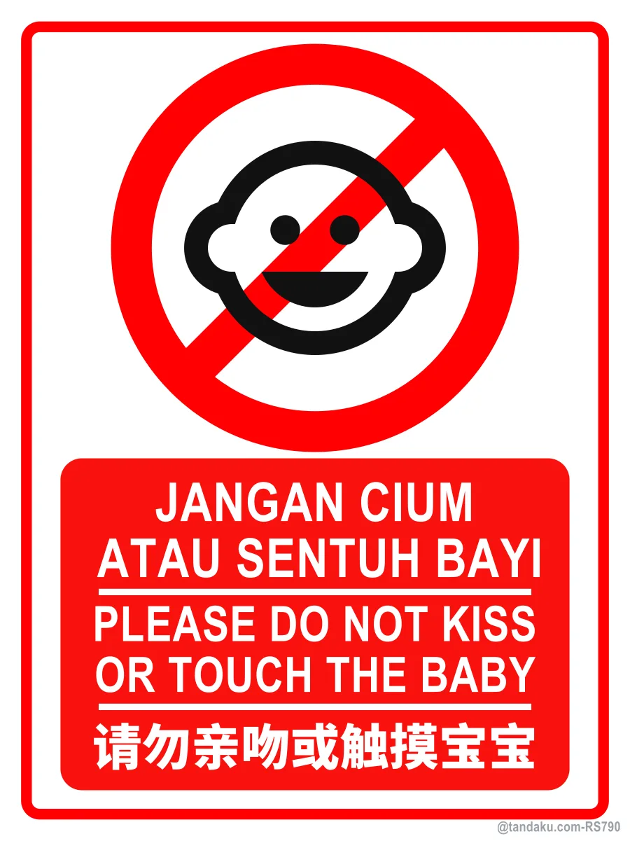 PLEASE DO NOT KISS OR TOUCH THE BABY — BM + EN + 中文