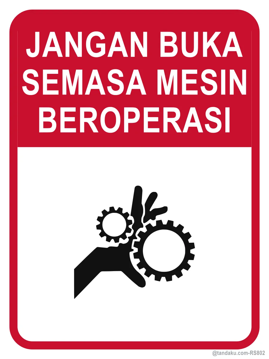 DO NOT OPEN WHILE THE MACHINE IS IN OPERATION — Bahasa Malaysia