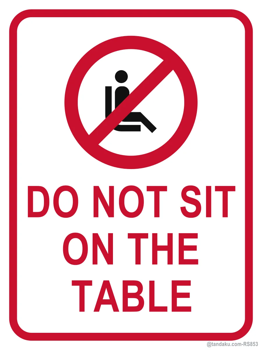 DO NOT SIT ON THE TABLE — English