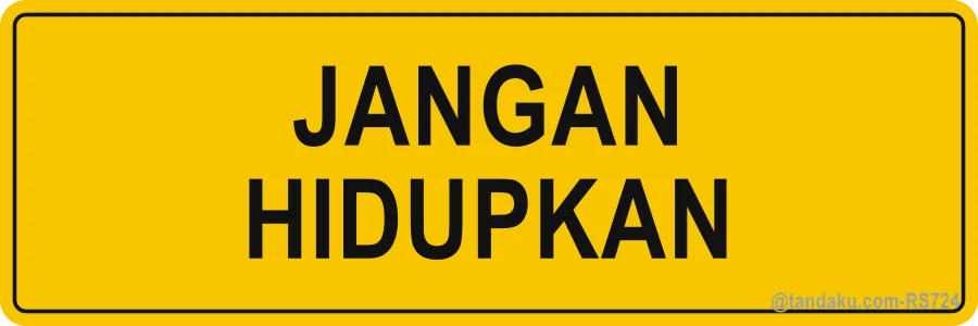 DO NOT TURN ON — Bahasa Malaysia