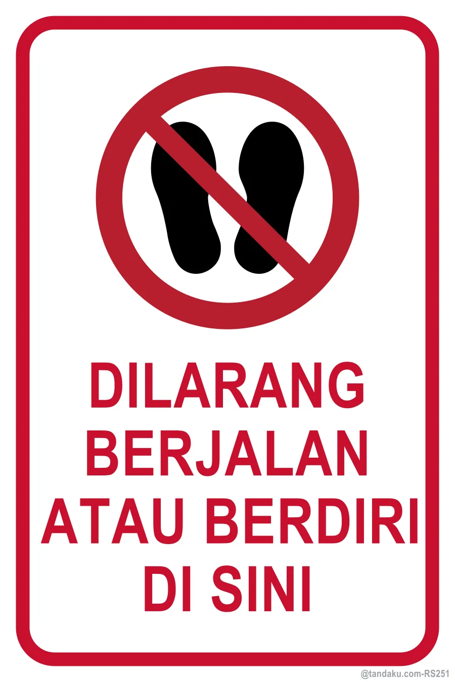 DO NOT WALK OR STAND HERE — Bahasa Malaysia