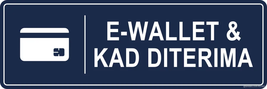 E-WALLET & CARD ACCEPTED — Bahasa Malaysia
