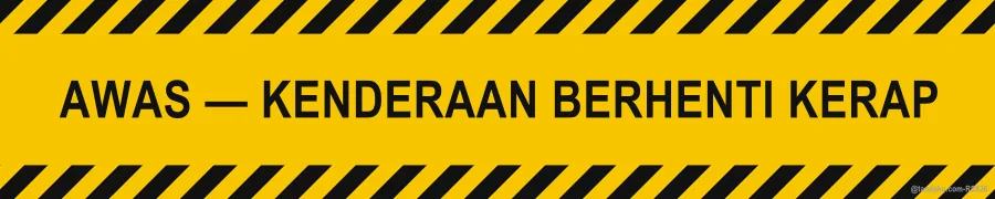 CAUTION — FREQUENT STOPS — Bahasa Malaysia