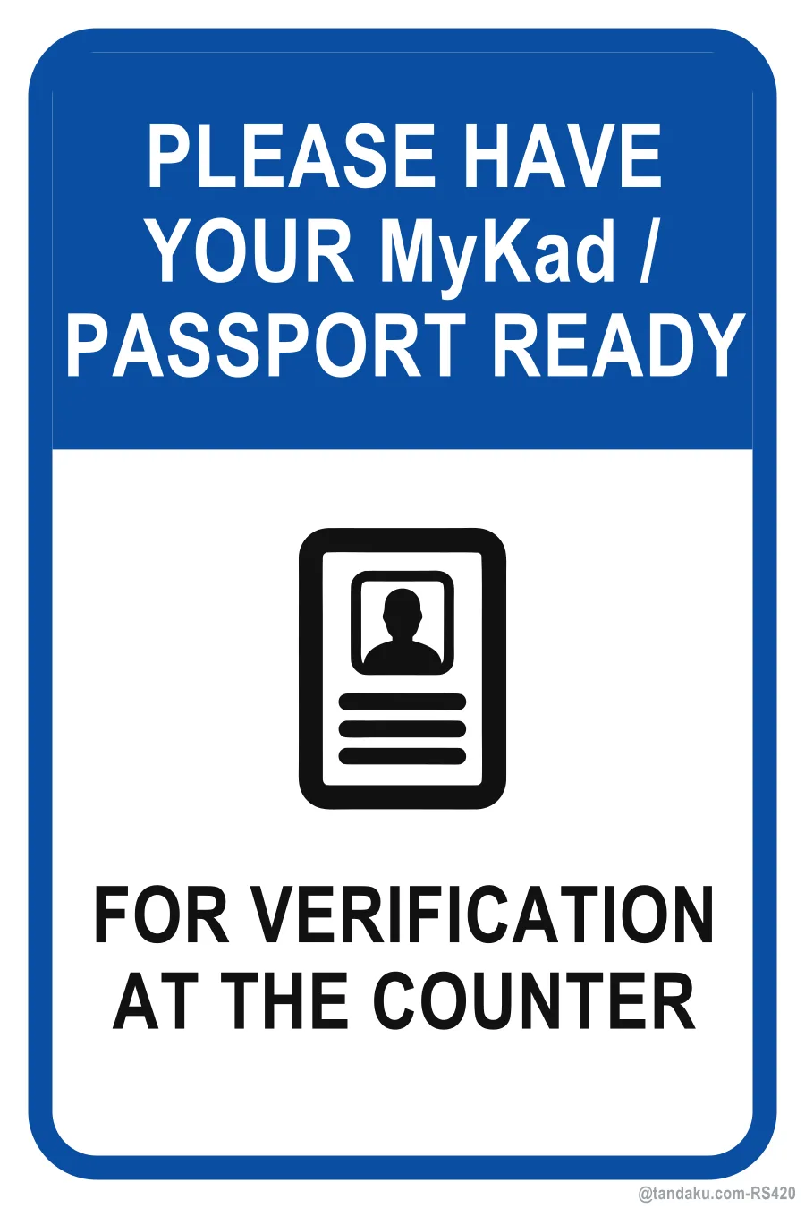 PLEASE HAVE YOUR MyKad / PASSPORT READY — English