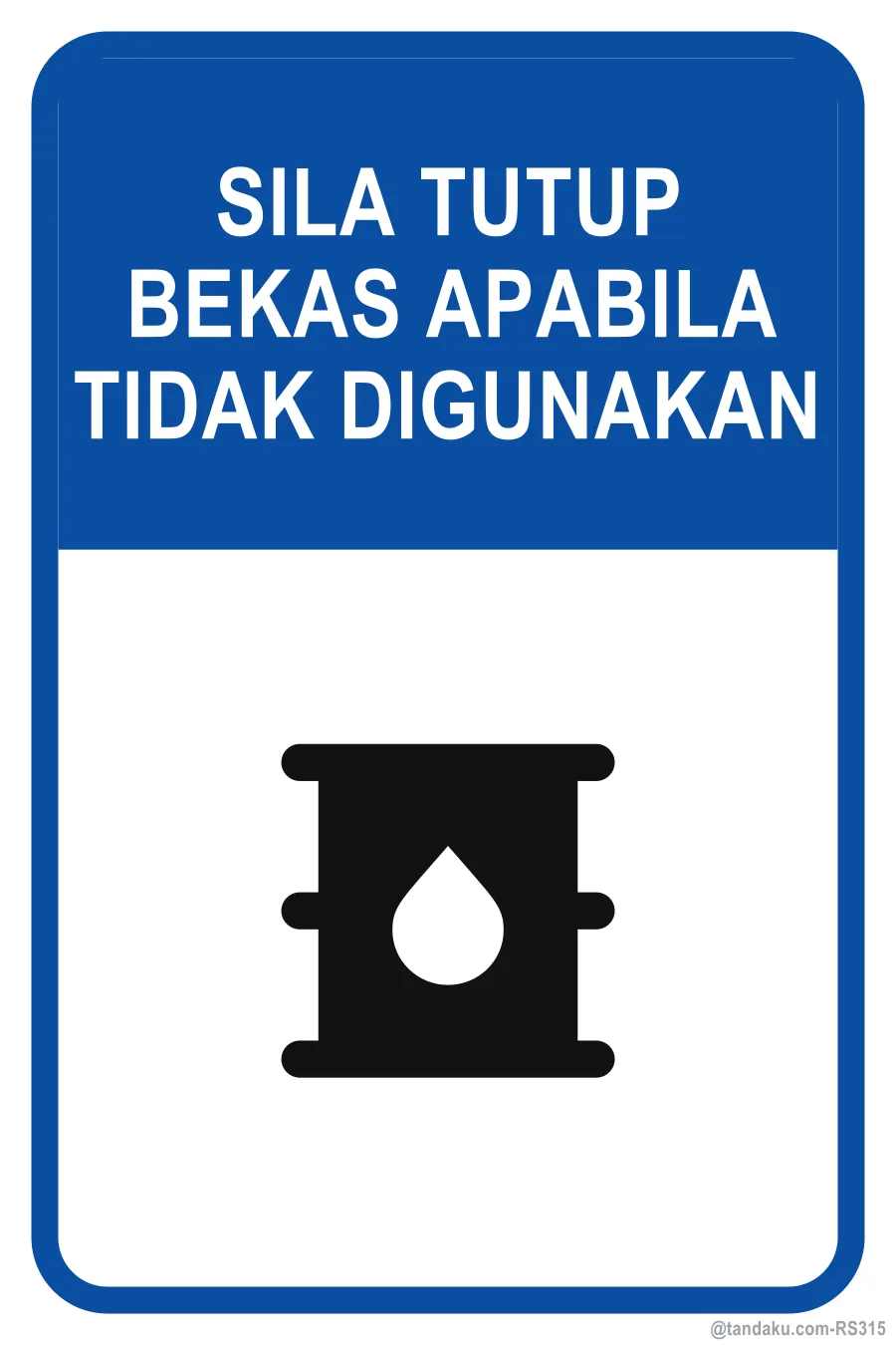 KEEP CONTAINERS CLOSED WHEN NOT IN USE — Bahasa Malaysia