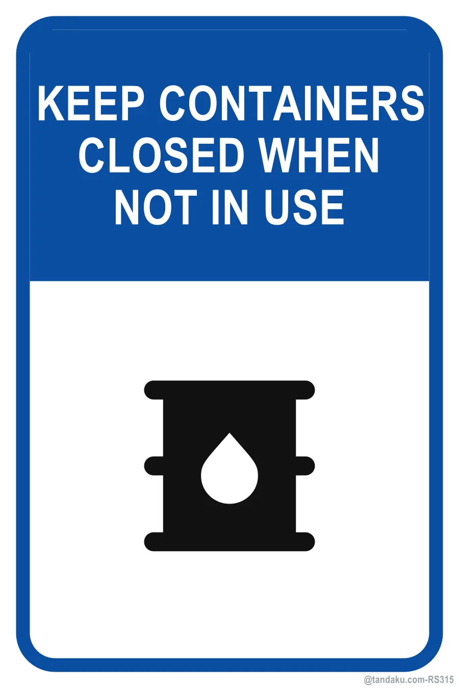 KEEP CONTAINERS CLOSED WHEN NOT IN USE — English