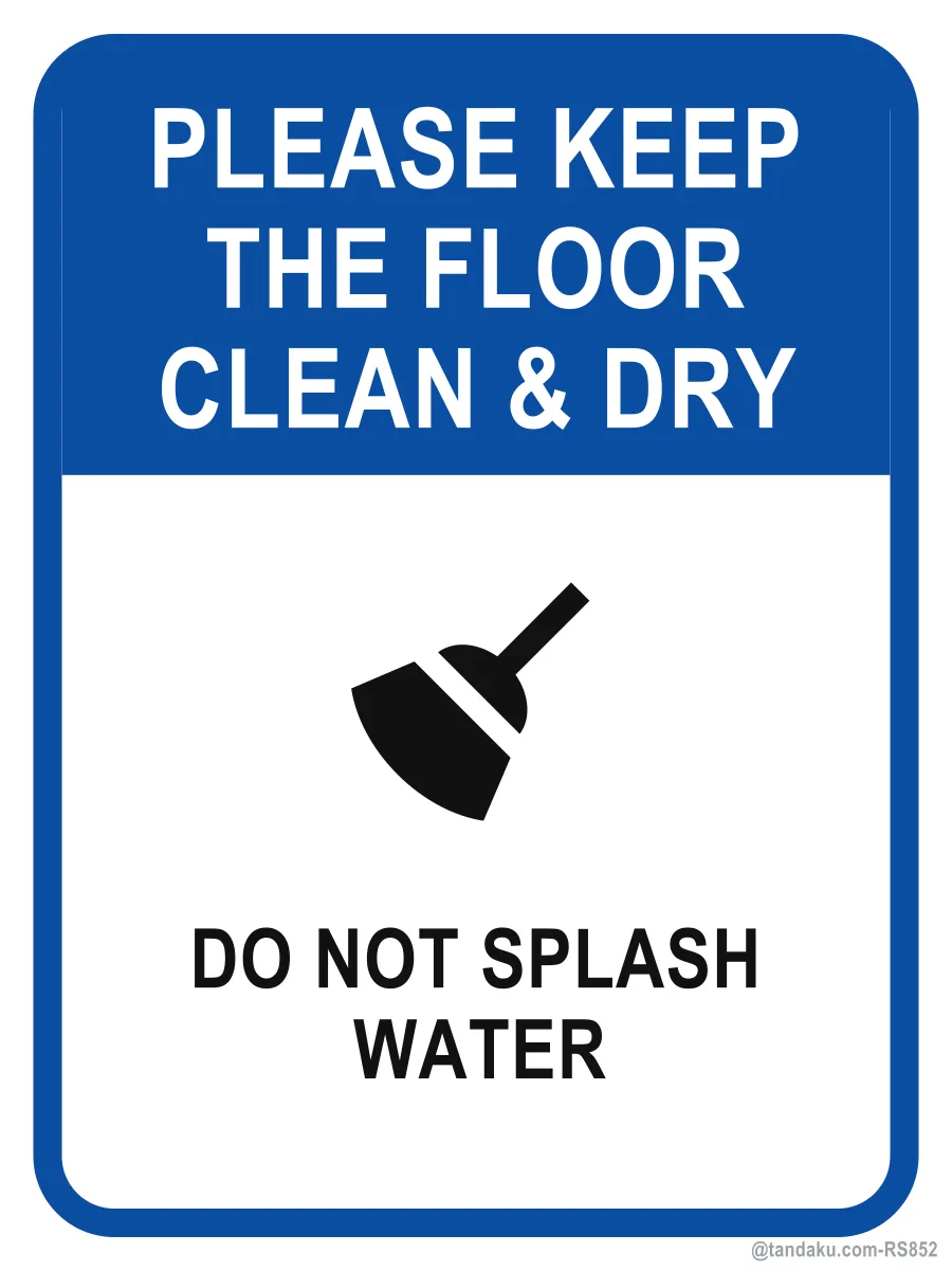 PLEASE KEEP THE FLOOR CLEAN & DRY — English