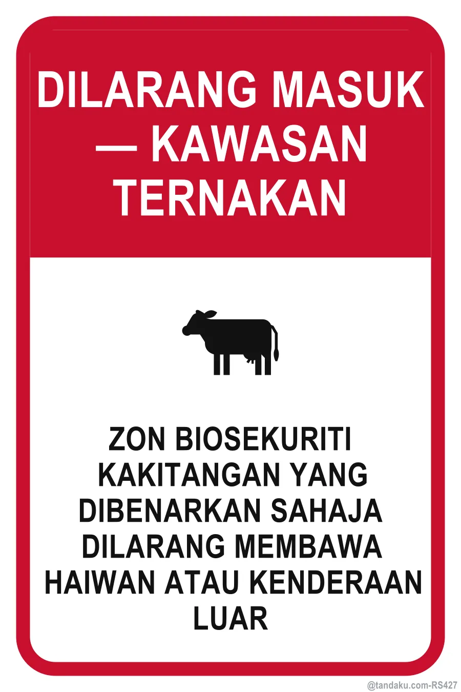 NO ENTRY — LIVESTOCK AREA — Bahasa Malaysia