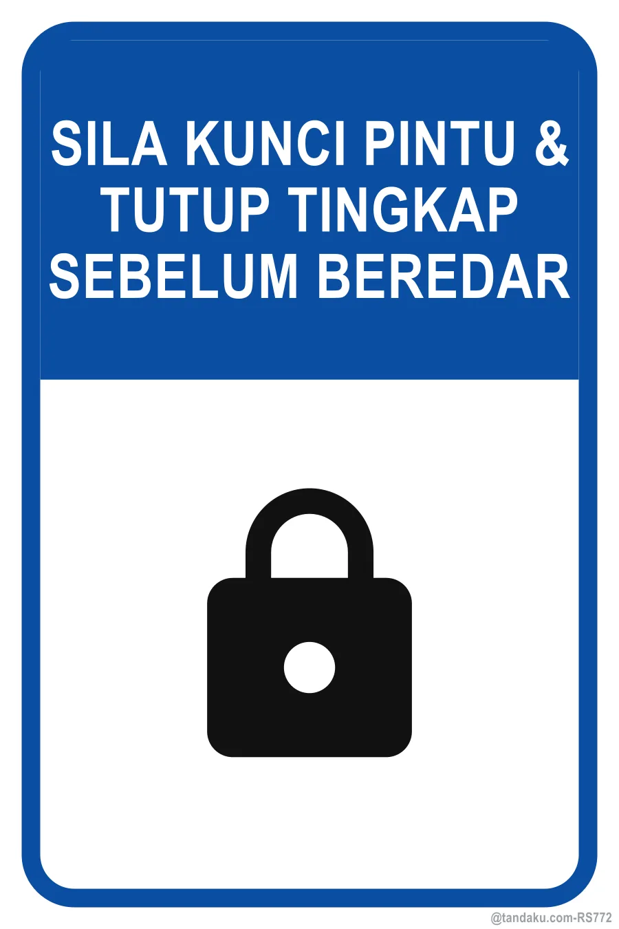PLEASE LOCK THE DOORS & CLOSE THE WINDOWS BEFORE LEAVING — Bahasa Malaysia