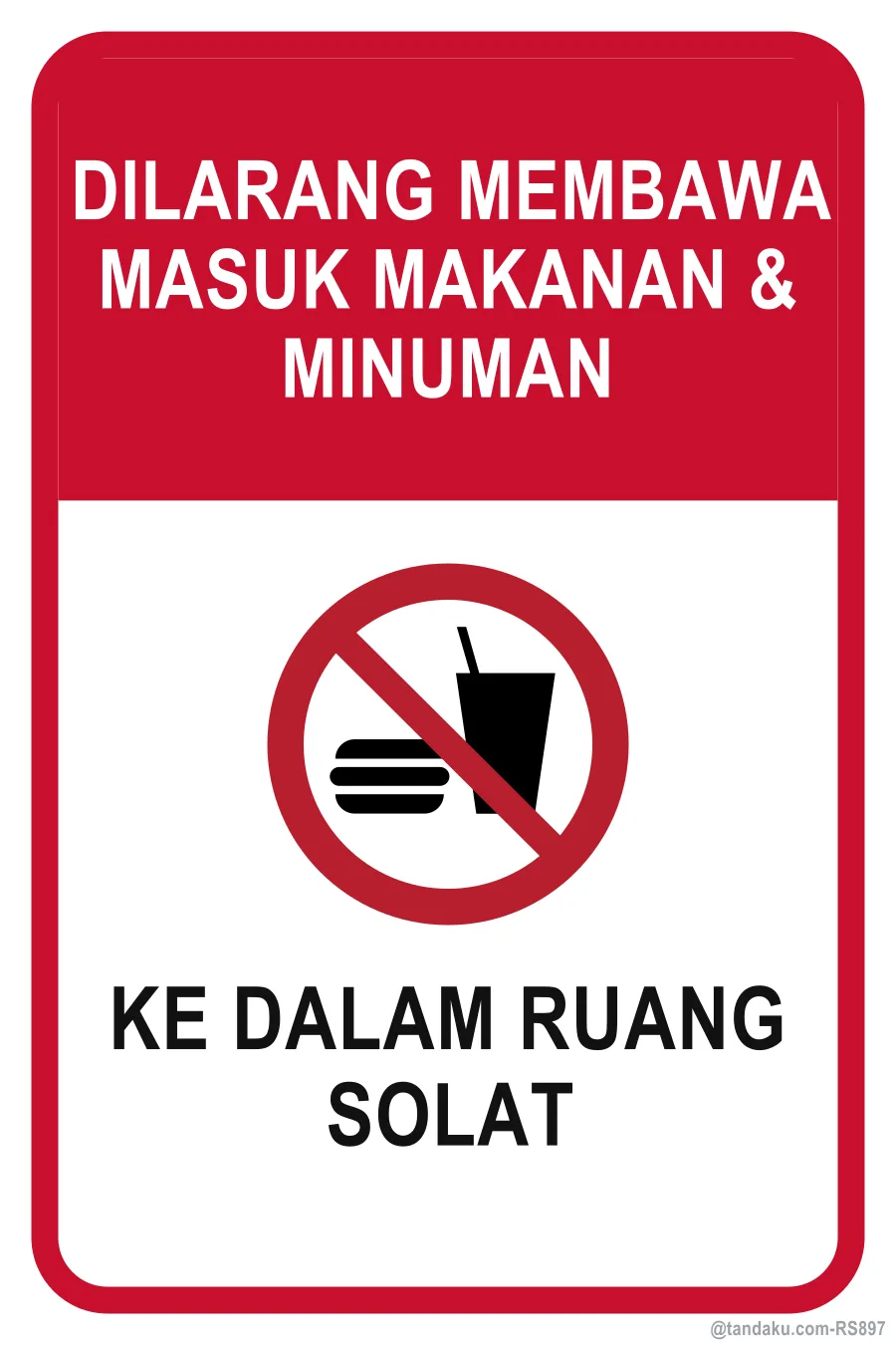 NO FOOD OR DRINKS — Bahasa Malaysia