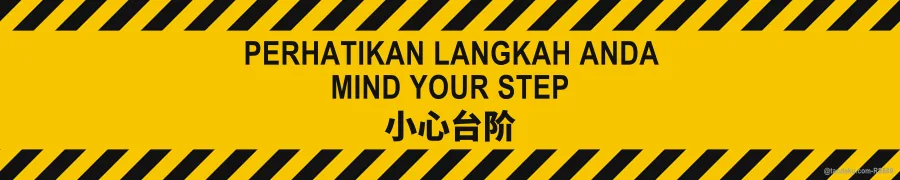 MIND YOUR STEP — BM + EN + 中文