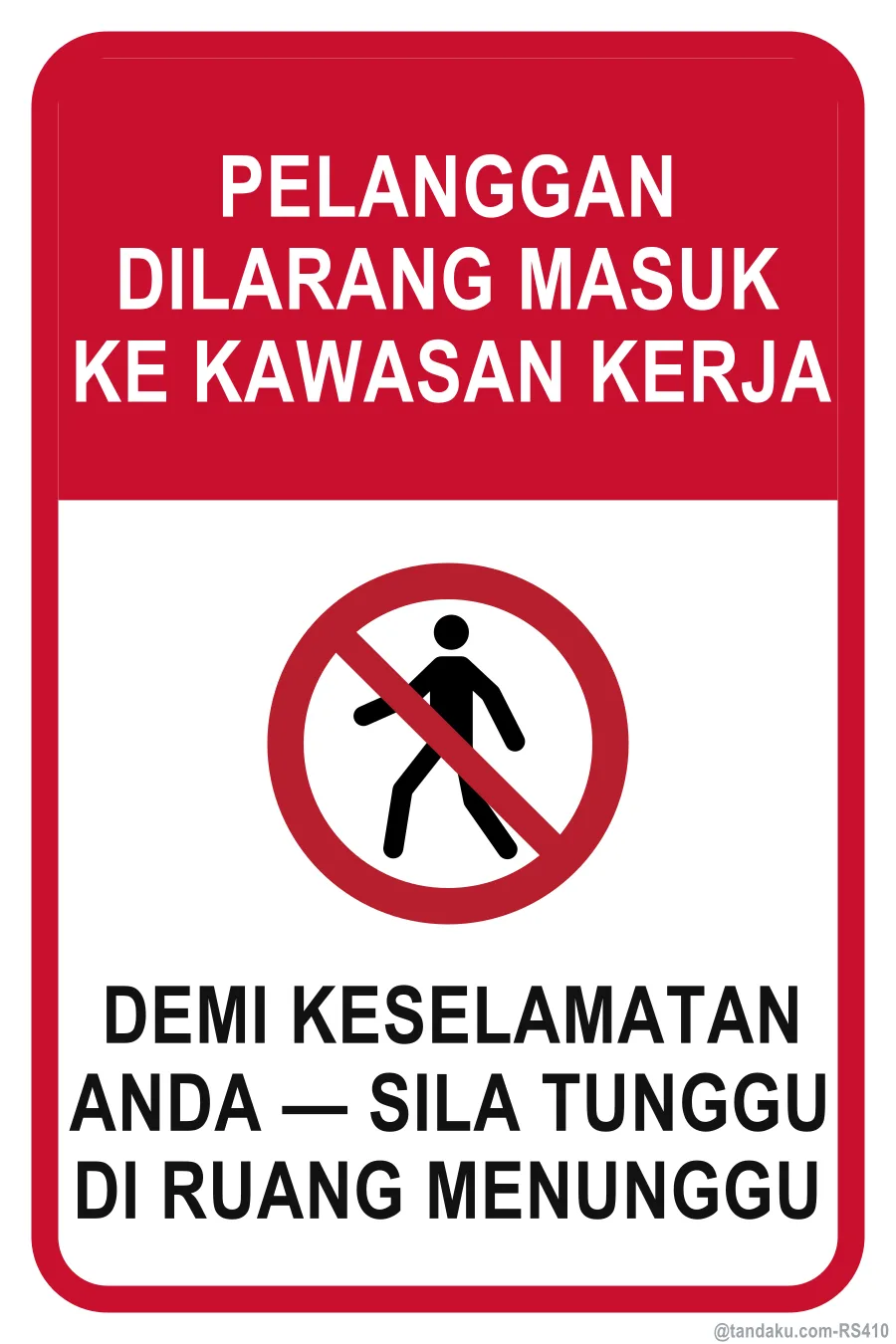 CUSTOMERS ARE NOT ALLOWED IN THE WORK AREA — Bahasa Malaysia