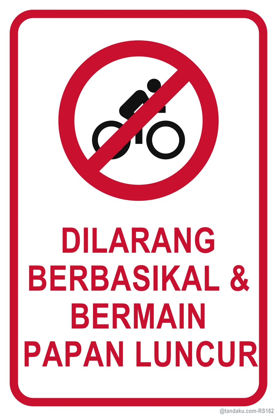 NO CYCLING / SKATEBOARDING — Bahasa Malaysia