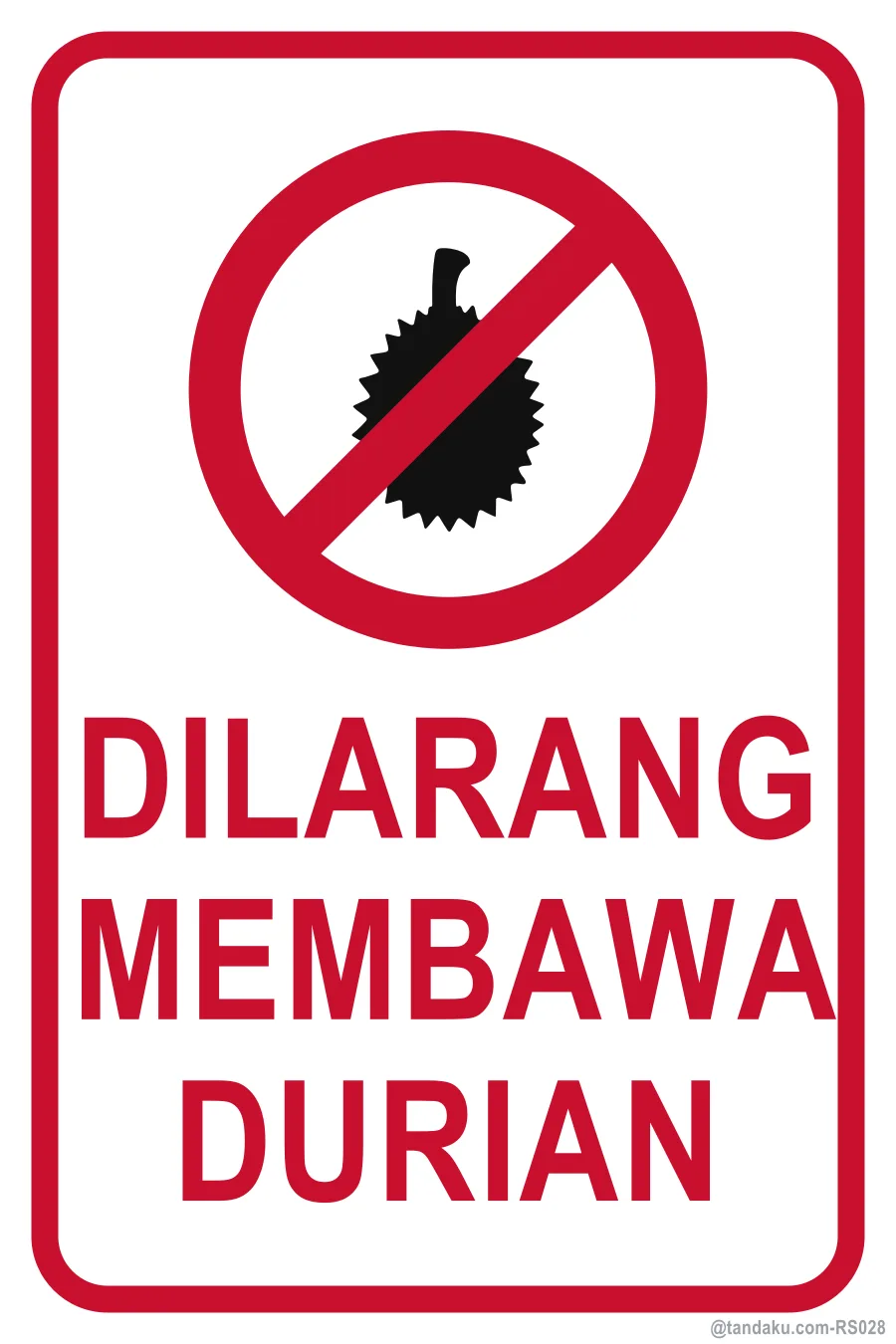 NO DURIANS — Bahasa Malaysia