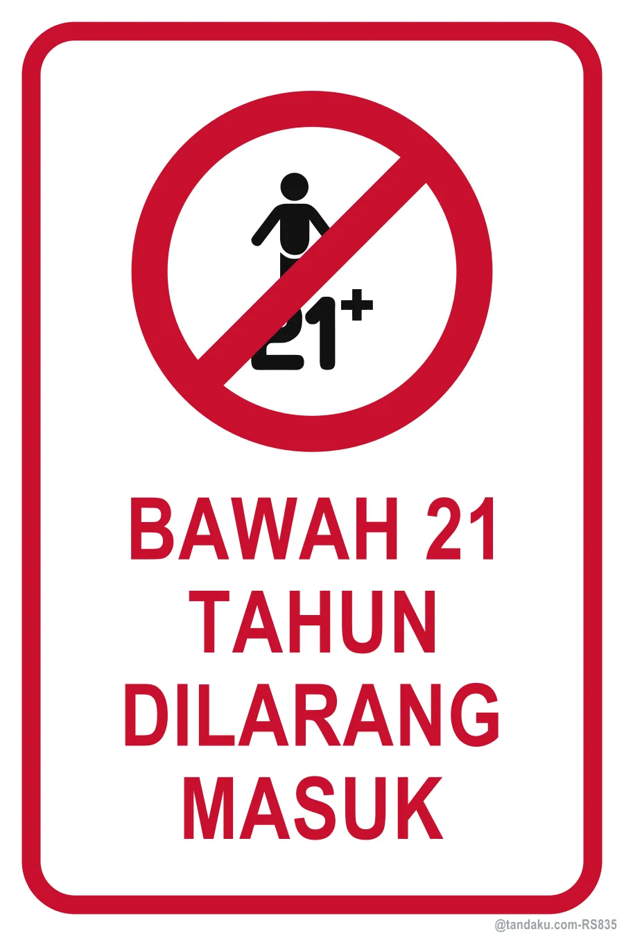 NO ENTRY FOR PERSONS UNDER 21 — Bahasa Malaysia