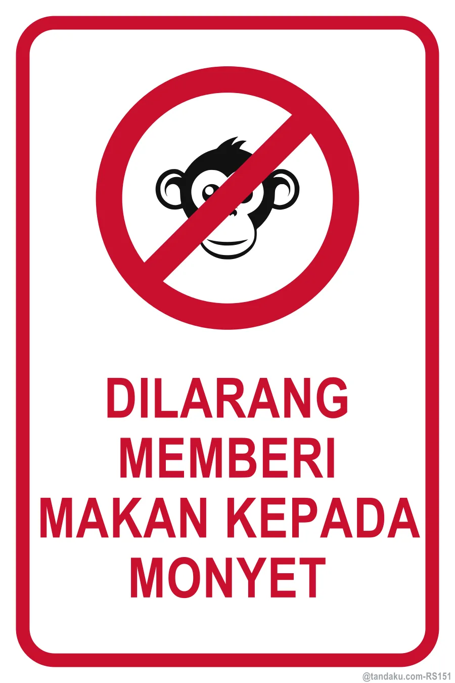 DO NOT FEED THE MONKEYS — Bahasa Malaysia