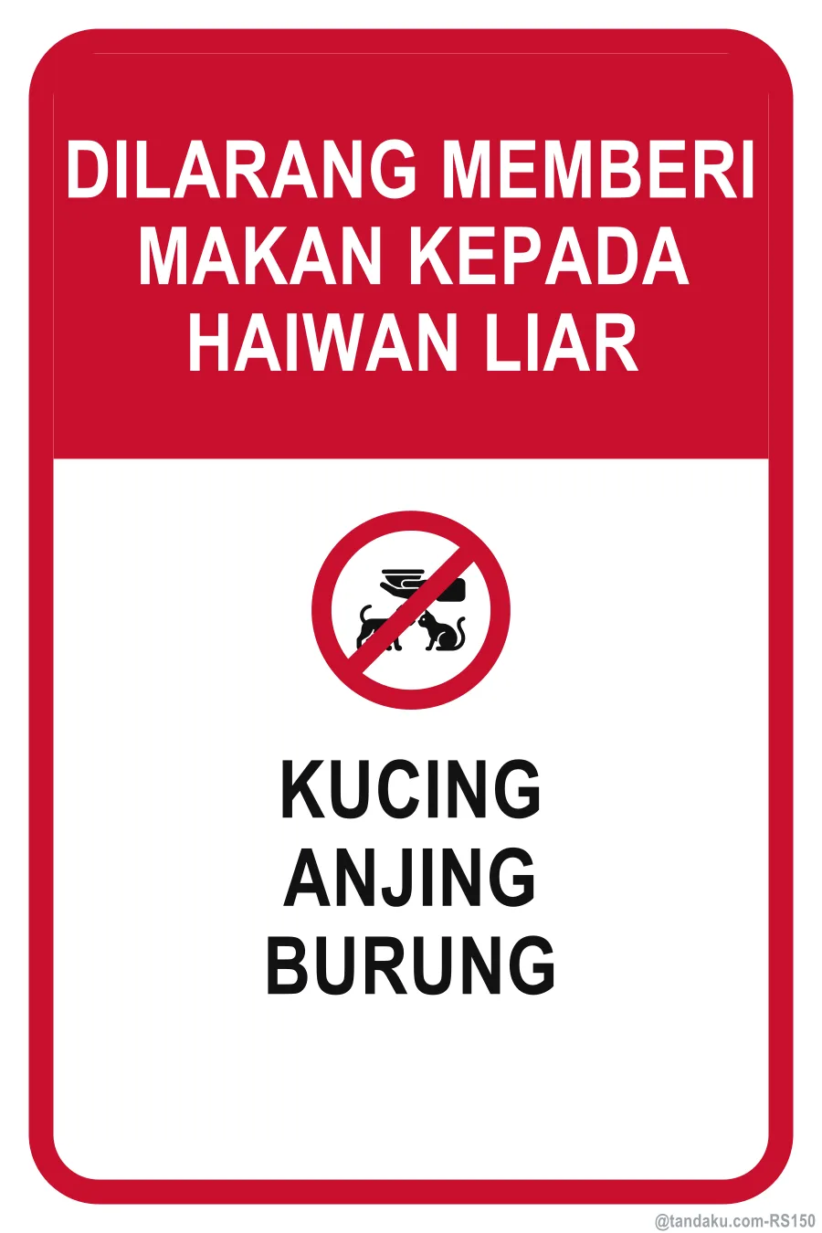 DO NOT FEED STRAY ANIMALS — Bahasa Malaysia