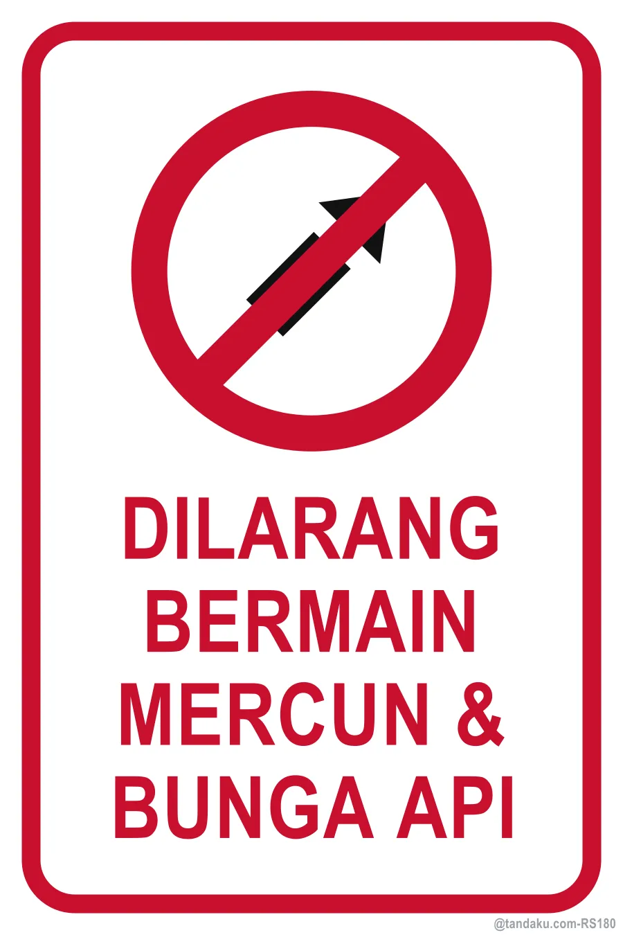 NO FIREWORKS / FIRECRACKERS — Bahasa Malaysia