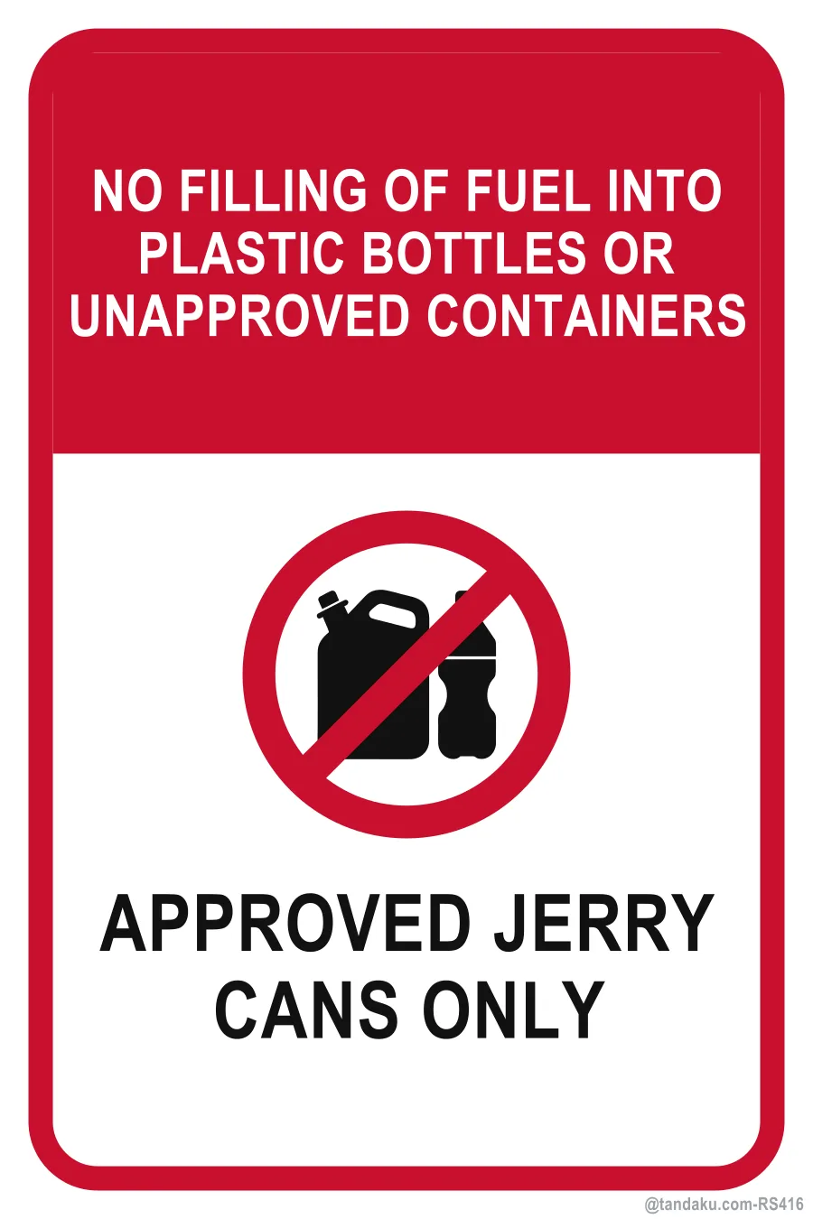 NO FILLING OF FUEL INTO PLASTIC BOTTLES OR UNAPPROVED CONTAINERS — English