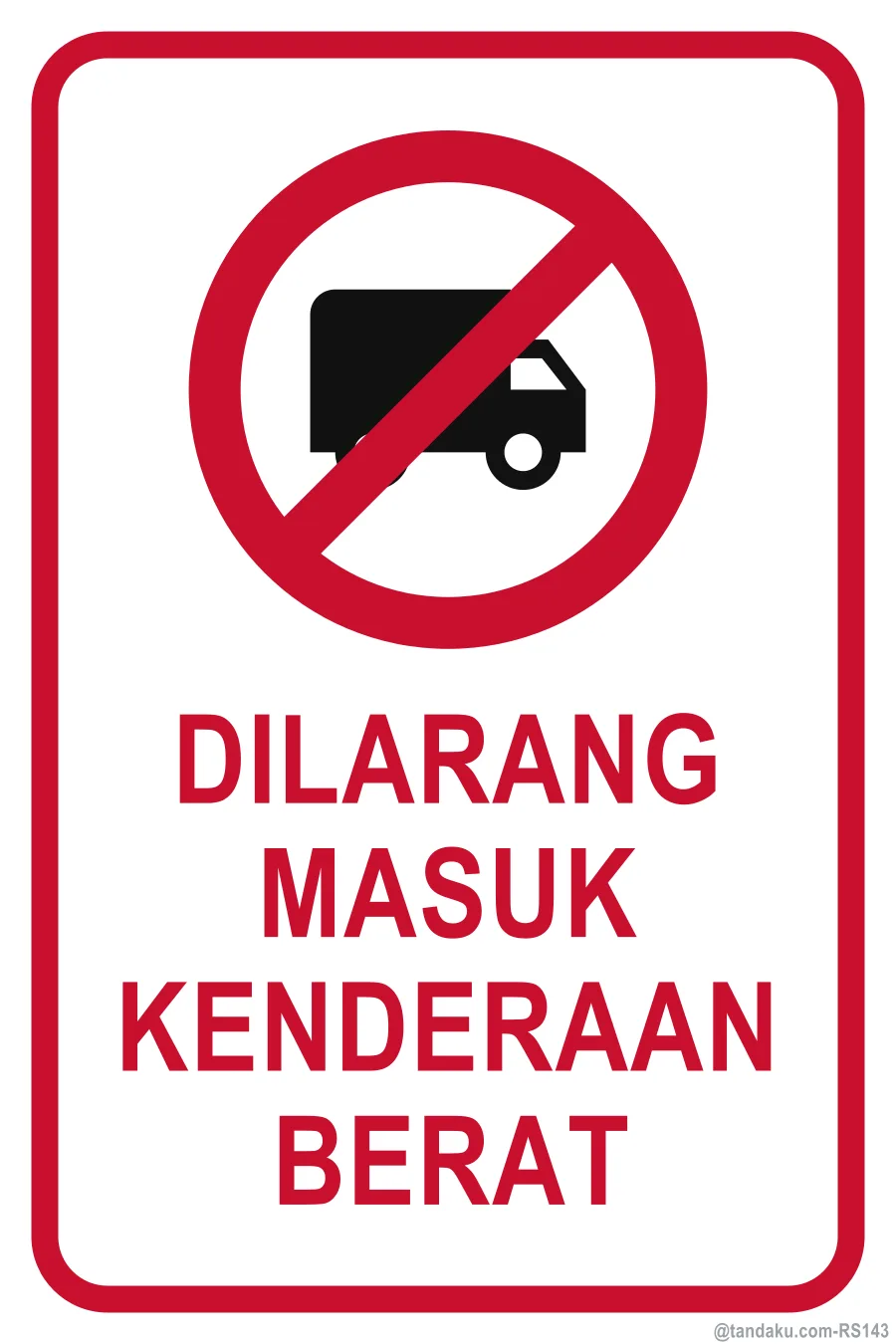 NO HEAVY VEHICLES — Bahasa Malaysia