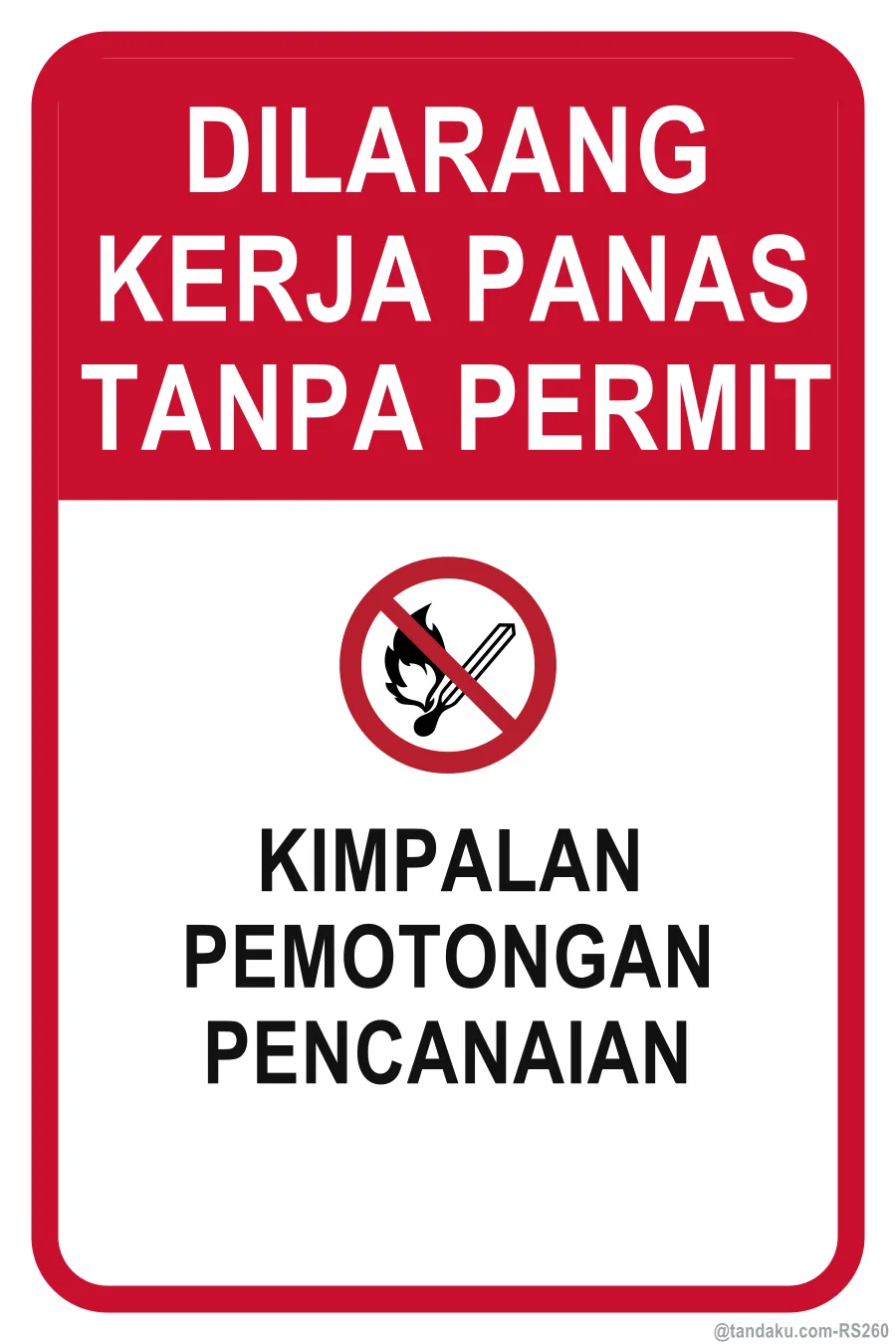 NO HOT WORK WITHOUT PERMIT — Bahasa Malaysia