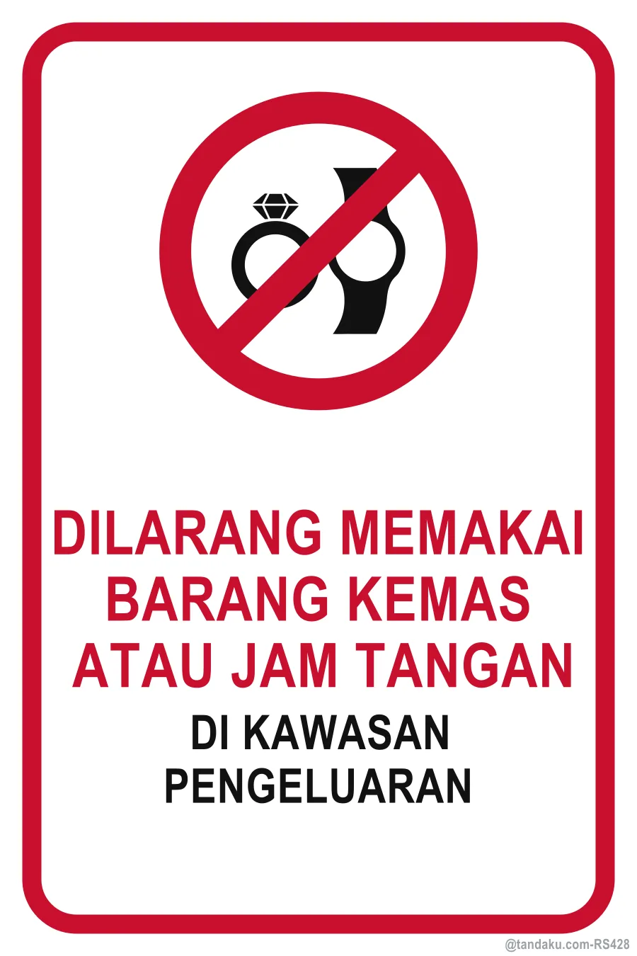 NO JEWELLERY OR WATCHES — Bahasa Malaysia