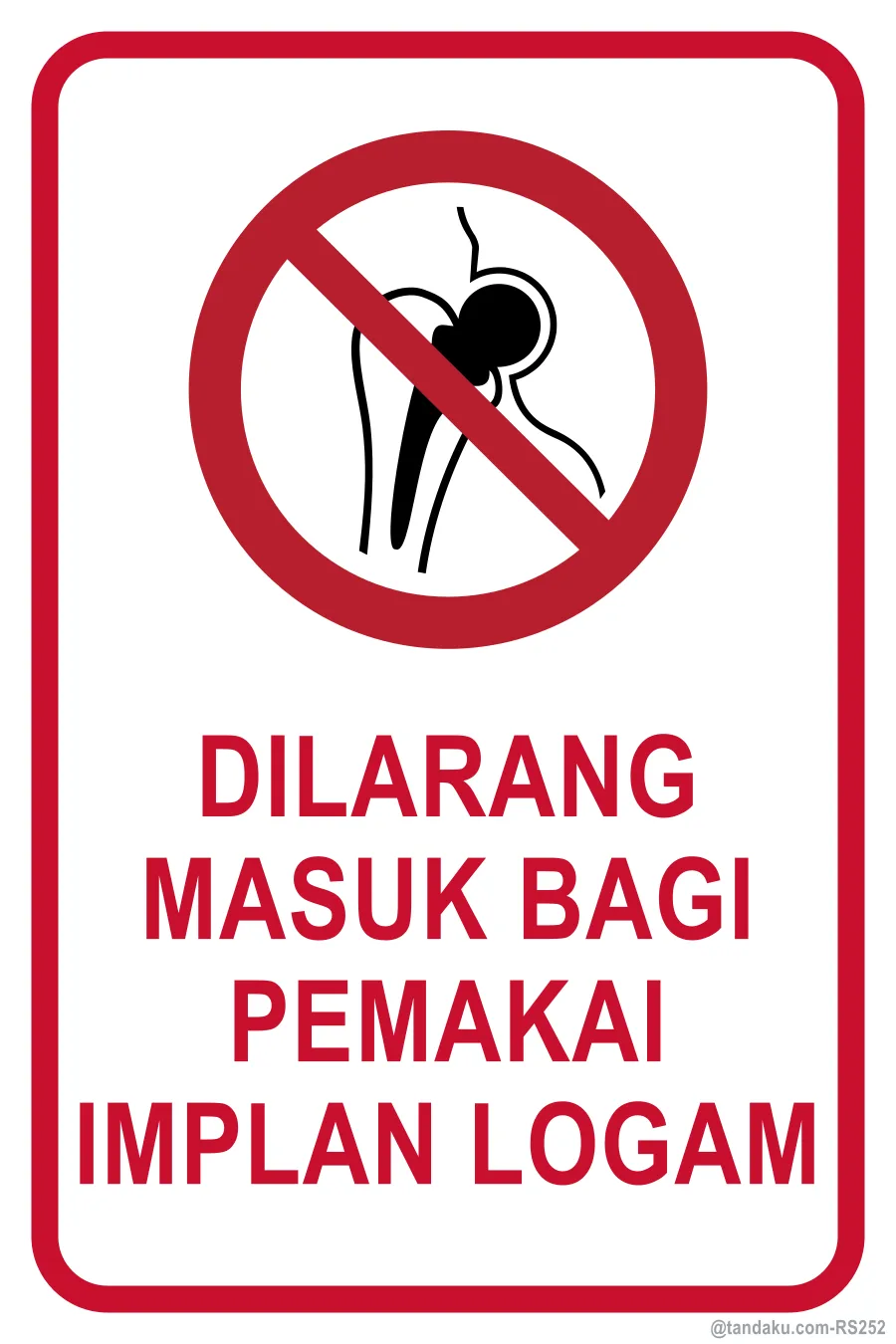 NO ENTRY FOR PERSONS WITH METALLIC IMPLANTS — Bahasa Malaysia