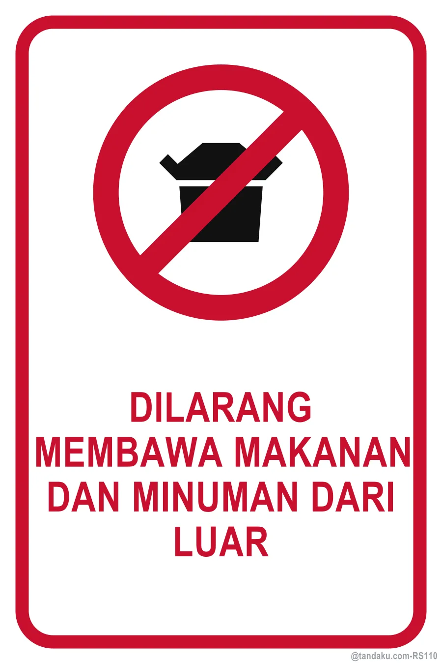 NO OUTSIDE FOOD OR DRINKS — Bahasa Malaysia