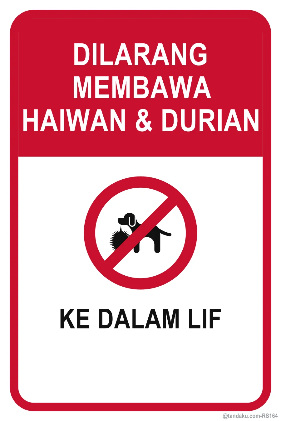 NO PETS · NO DURIANS — Bahasa Malaysia