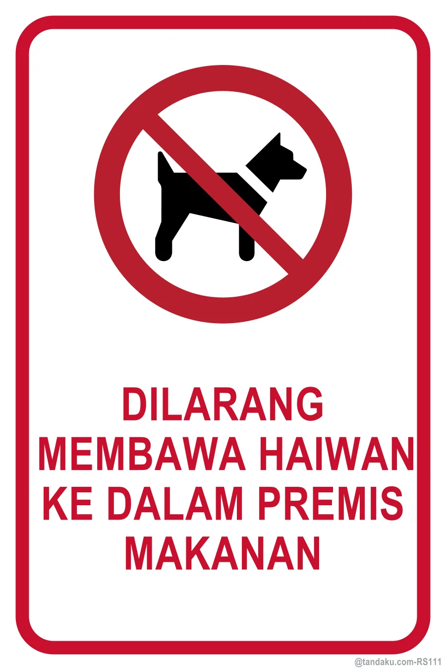 NO ANIMALS IN FOOD PREMISES — Bahasa Malaysia