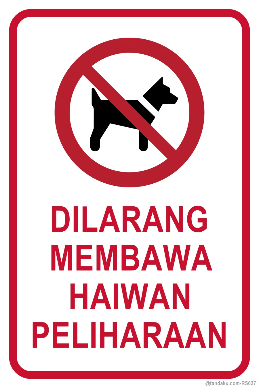 NO PETS ALLOWED — Bahasa Malaysia