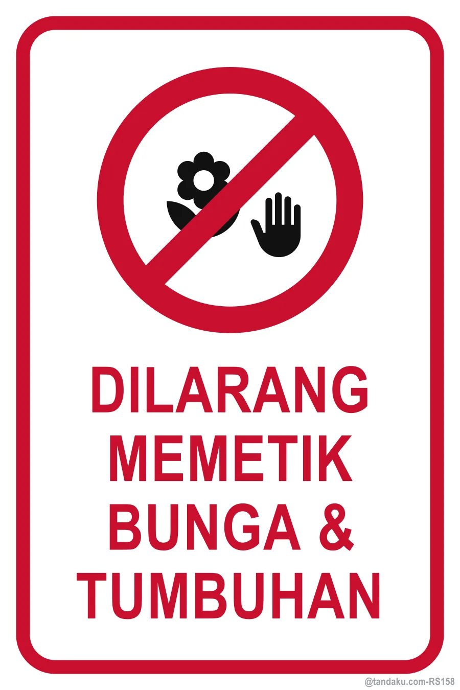 DO NOT PLUCK FLOWERS OR PLANTS — Bahasa Malaysia