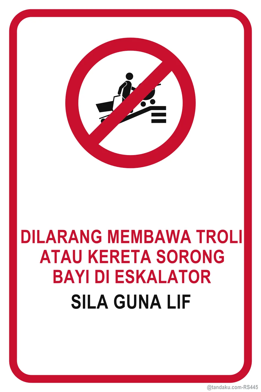 NO TROLLEYS OR PRAMS ON THE ESCALATOR — Bahasa Malaysia