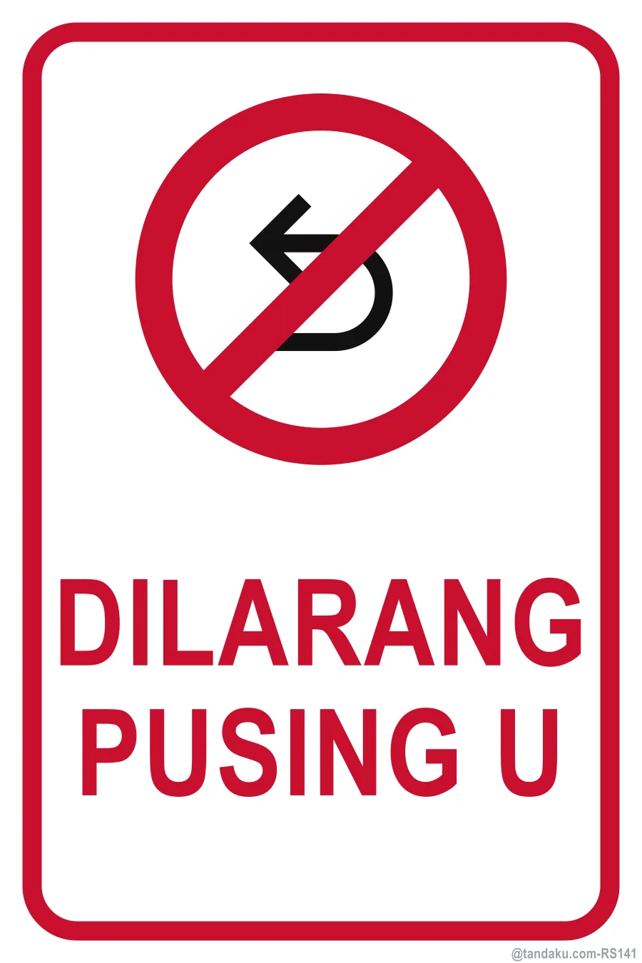 NO U-TURN — Bahasa Malaysia