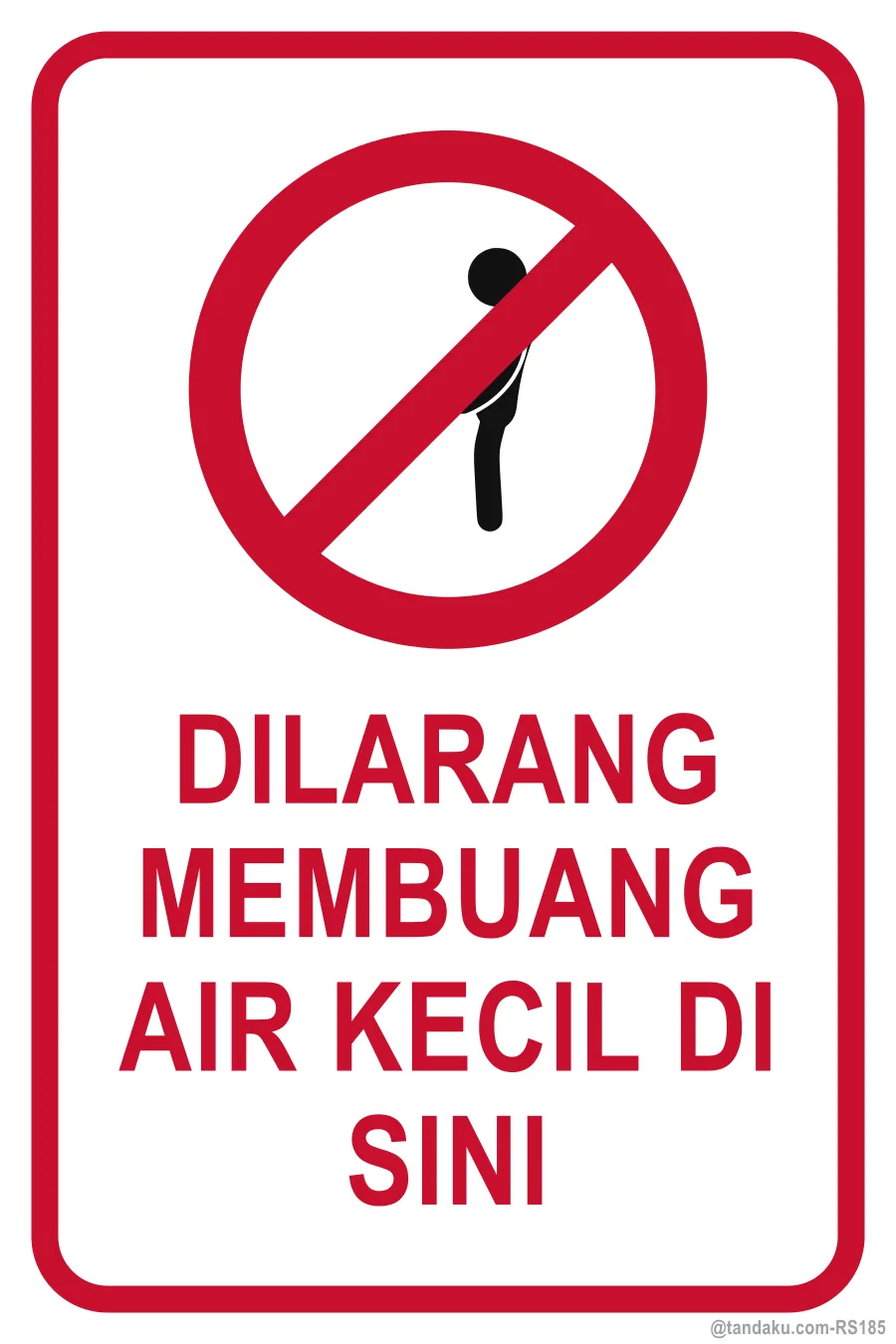 NO URINATING HERE — Bahasa Malaysia