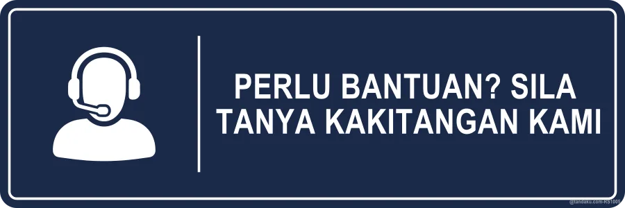 NEED HELP? PLEASE ASK OUR STAFF — Bahasa Malaysia