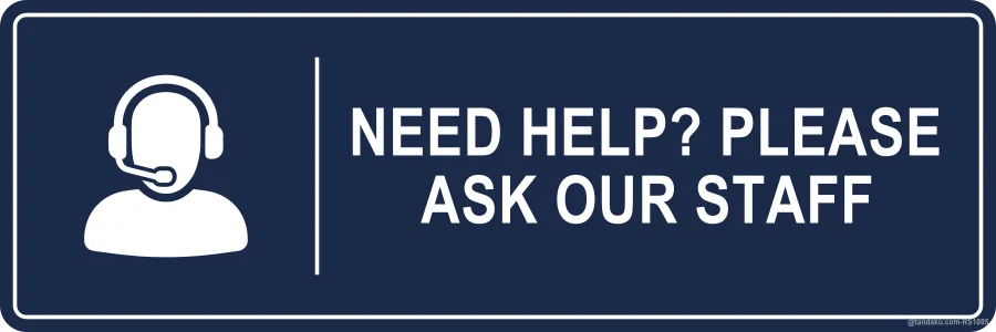 NEED HELP? PLEASE ASK OUR STAFF — English