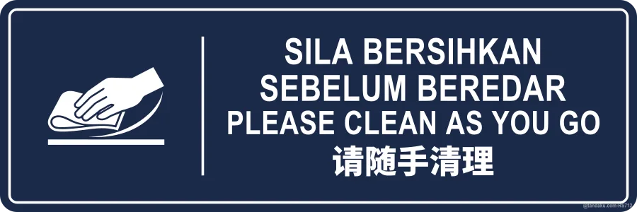 PLEASE CLEAN AS YOU GO — BM + EN + 中文