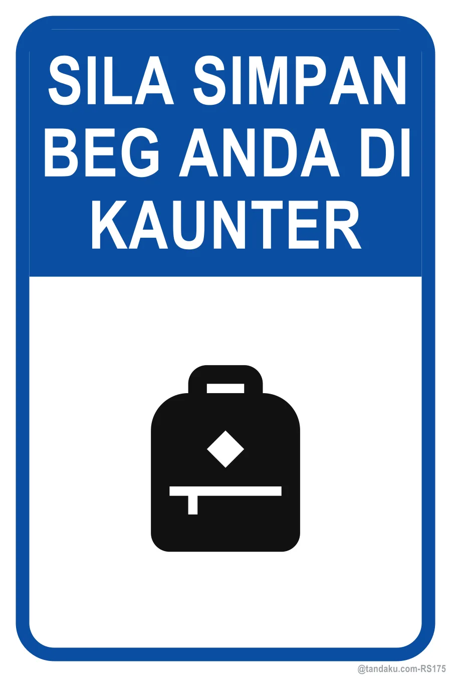 PLEASE DEPOSIT YOUR BAGS AT THE COUNTER — Bahasa Malaysia