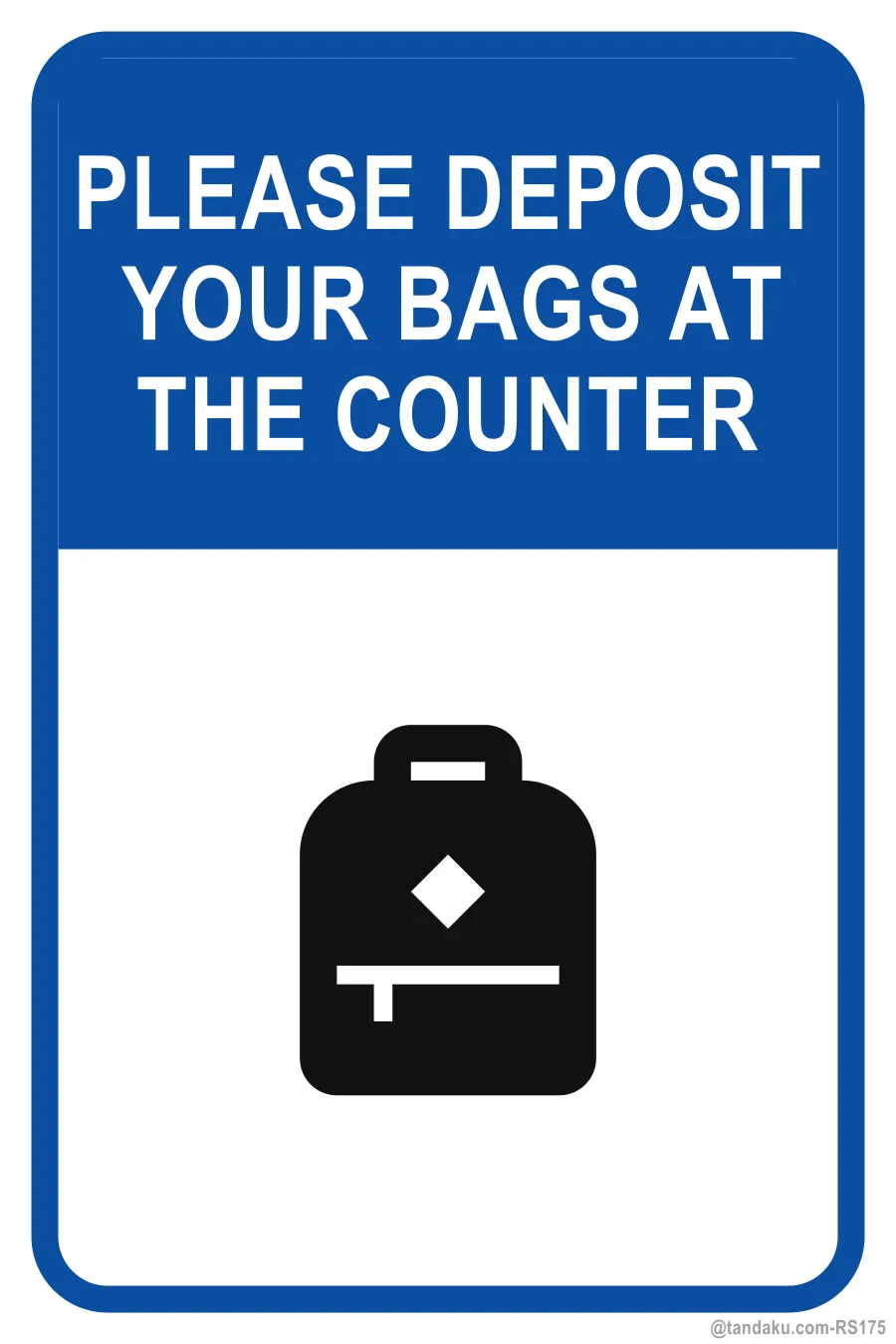 PLEASE DEPOSIT YOUR BAGS AT THE COUNTER — English