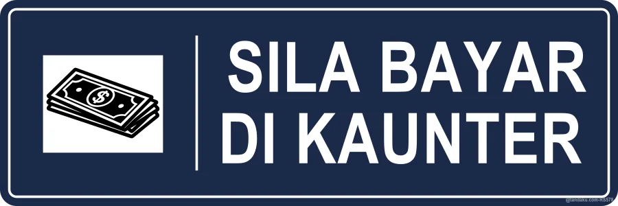 PLEASE PAY AT THE COUNTER — Bahasa Malaysia