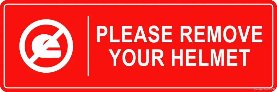 PLEASE REMOVE YOUR HELMET — English