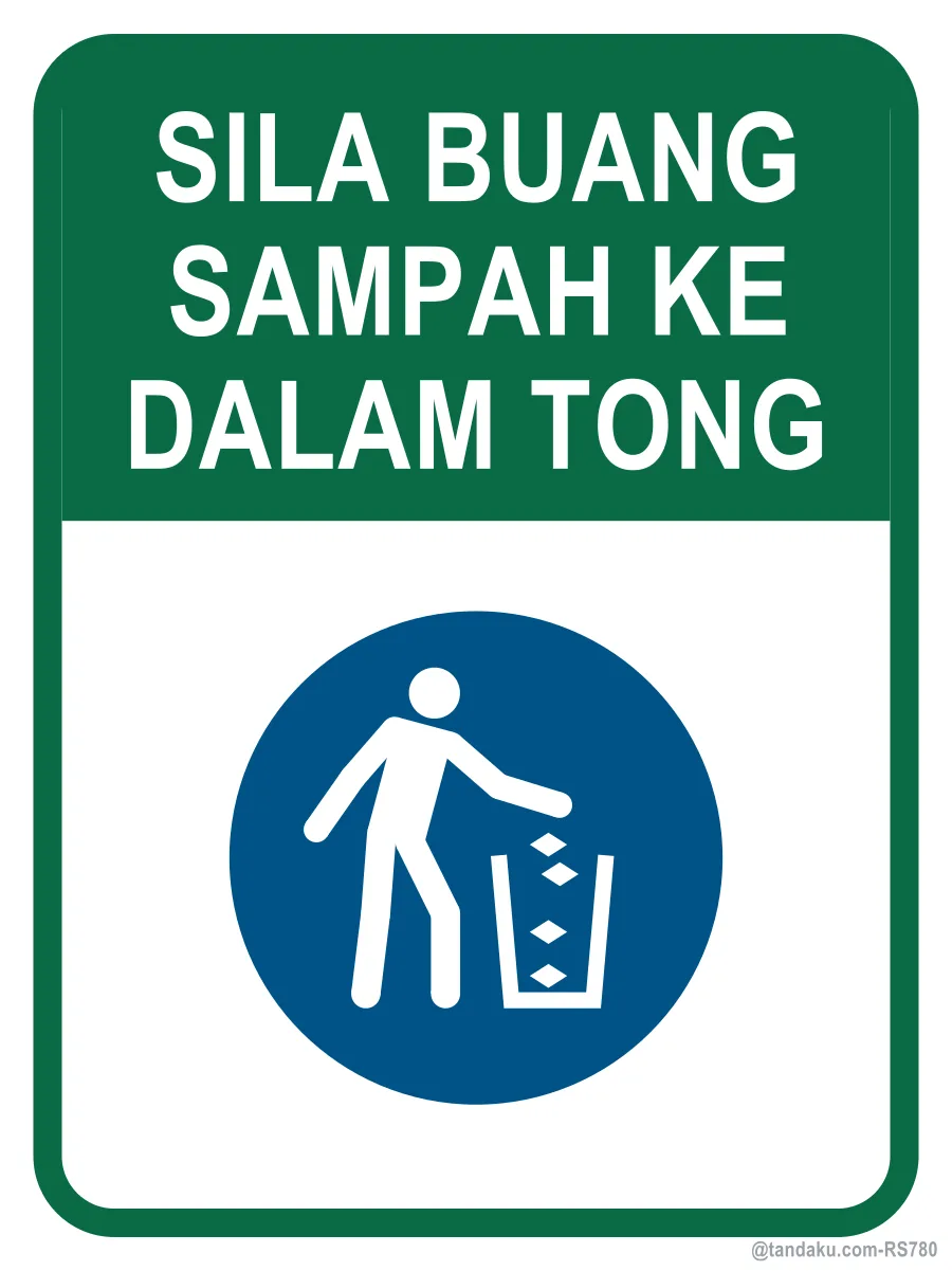 PLEASE DISPOSE OF RUBBISH PROPERLY — Bahasa Malaysia