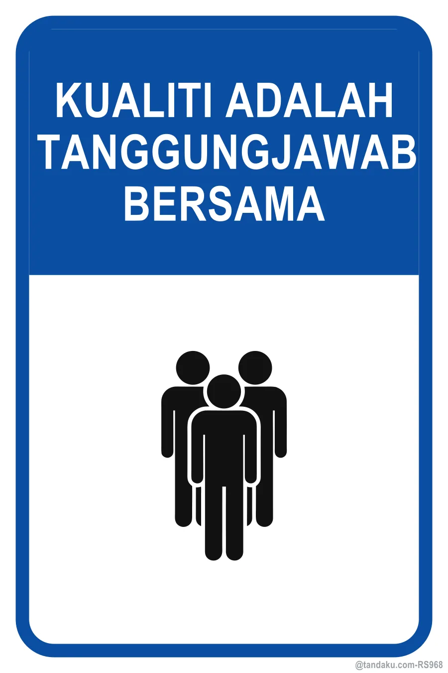 QUALITY IS EVERYONE'S RESPONSIBILITY — Bahasa Malaysia