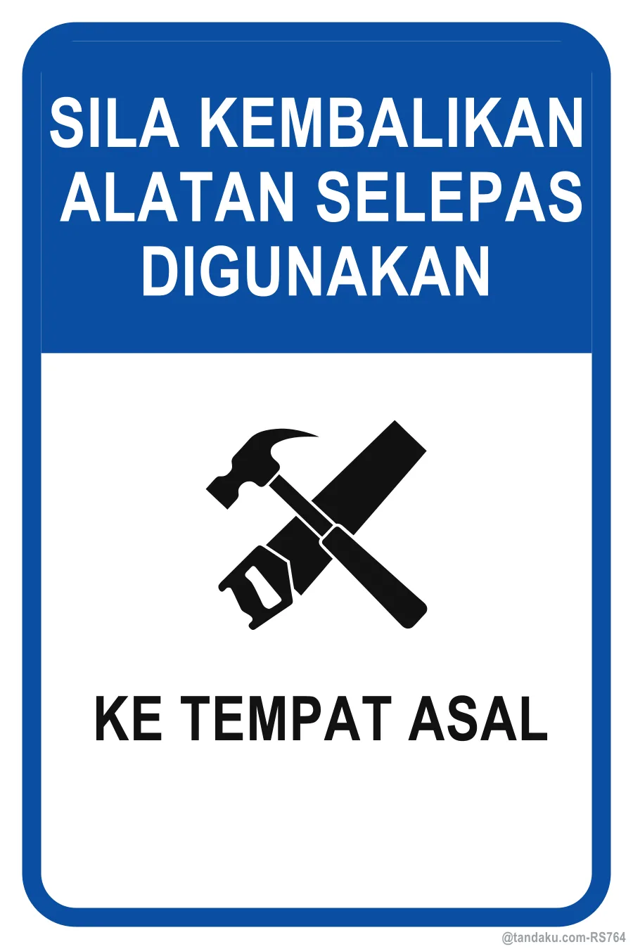 PLEASE RETURN TOOLS & EQUIPMENT AFTER USE — Bahasa Malaysia