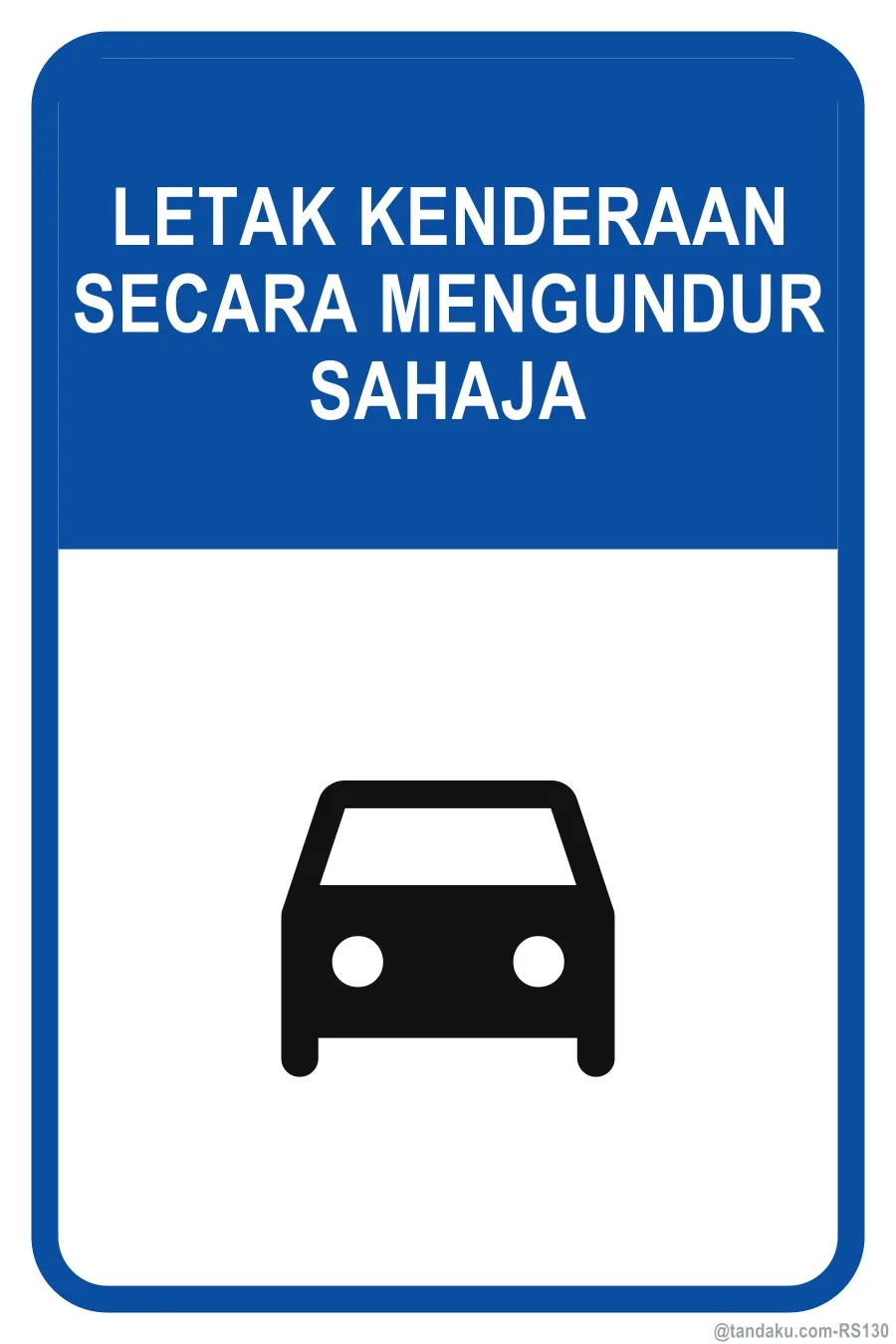 REVERSE PARKING ONLY — Bahasa Malaysia
