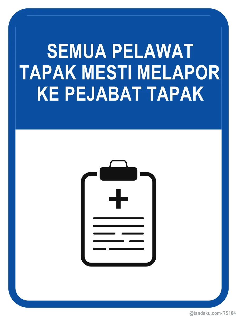 ALL SITE VISITORS MUST REPORT TO SITE OFFICE — Bahasa Malaysia